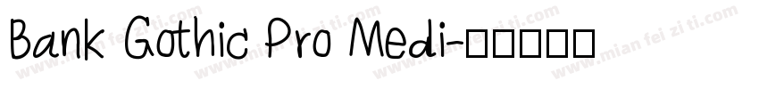Bank Gothic Pro Medi字体转换